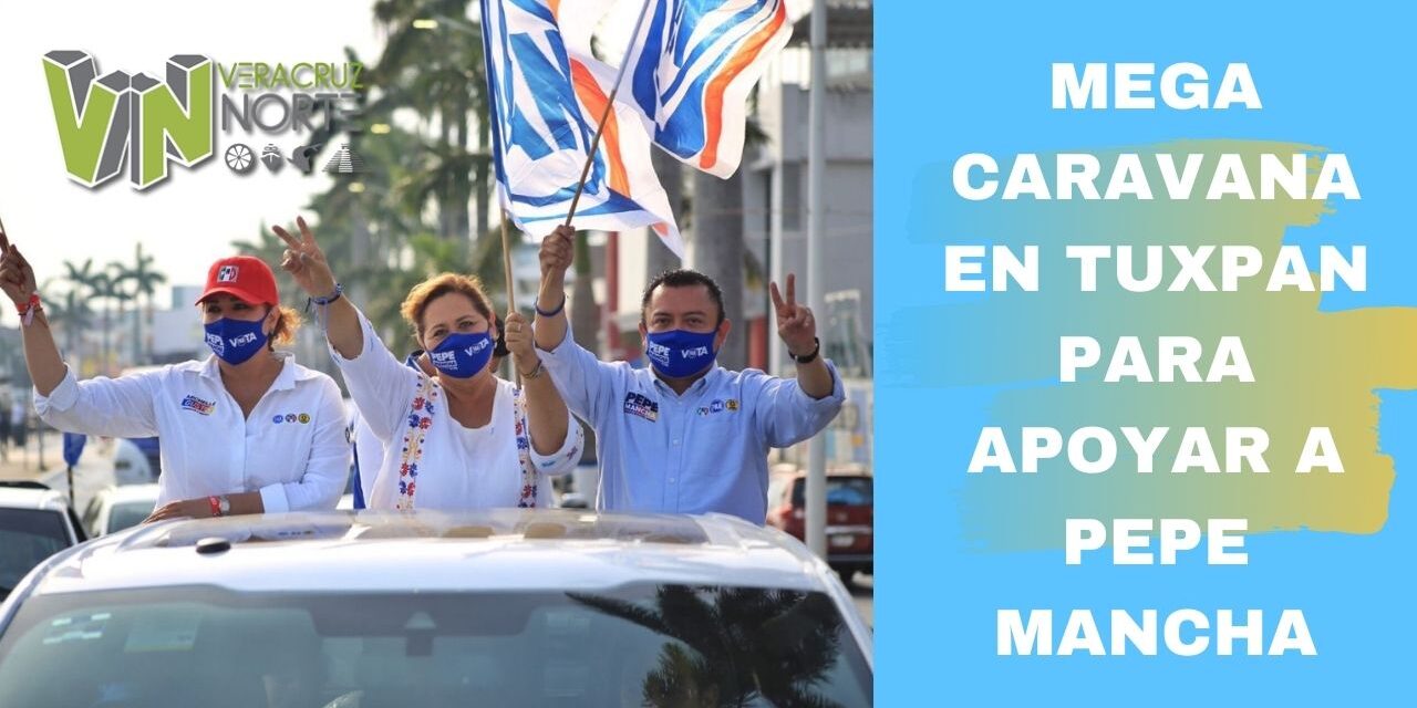 MEGA CARAVANA EN TUXPAN PARA APOYAR A PEPE MANCHA