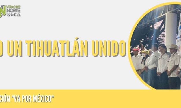 VEO UN TIHUATLÁN UNIDO