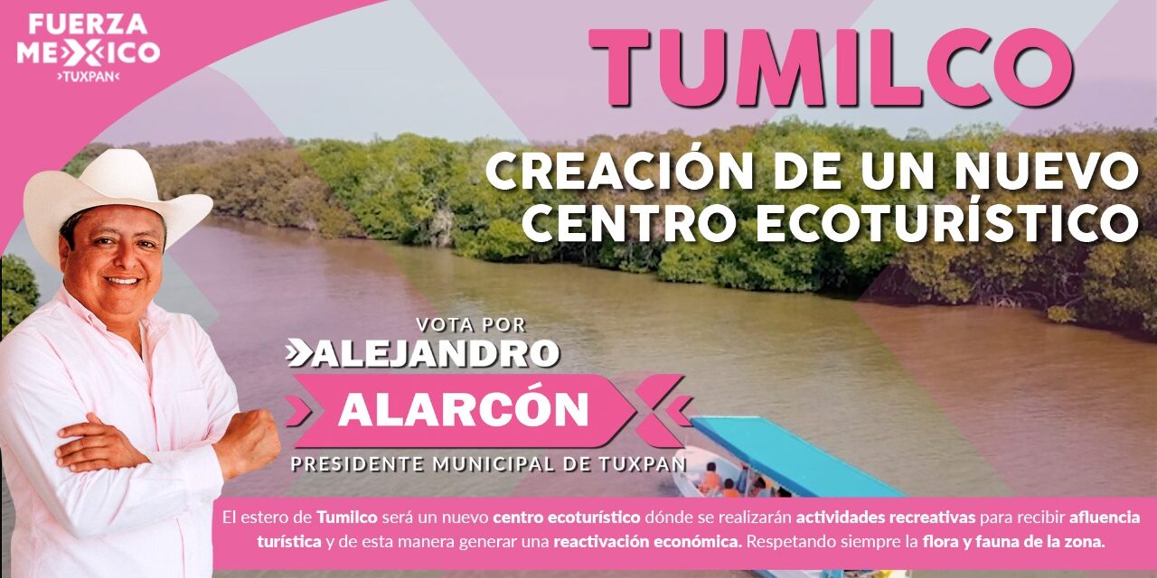EL ECO-TURISMO SERÁ UN MOTOR IMPORTANTE PARA LA DERRAMA DE ECONÓMICA DE TUXPAN.
