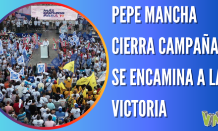 PEPE MANCHA CIERRA CAMPAÑA Y SE ENCAMINA A LA VICTORIA