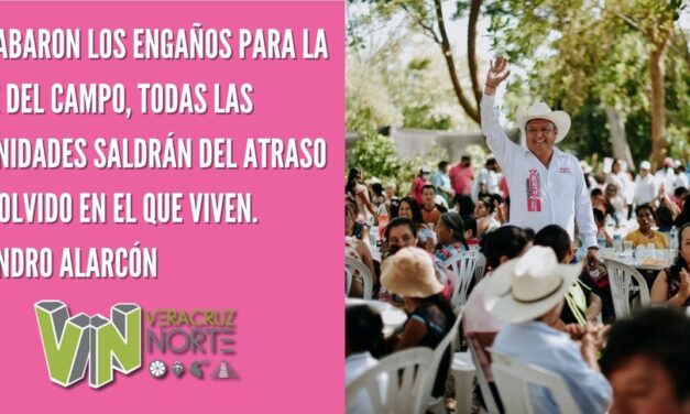 SE ACABARON LOS ENGAÑOS PARA LA GENTE DEL CAMPO, TODAS LAS COMUNIDADES SALDRÁN DEL ATRASO Y DEL OLVIDO EN EL QUE VIVEN. ALEJANDRO ALARCÓN