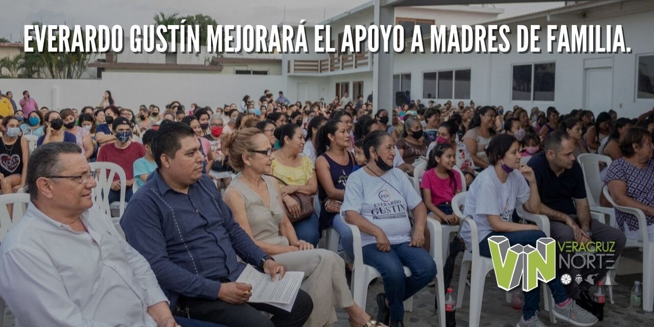 EVERARDO GUSTÍN MEJORARÁ EL APOYO A MADRES DE FAMILIA.