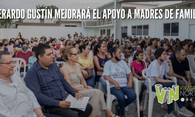 EVERARDO GUSTÍN MEJORARÁ EL APOYO A MADRES DE FAMILIA.