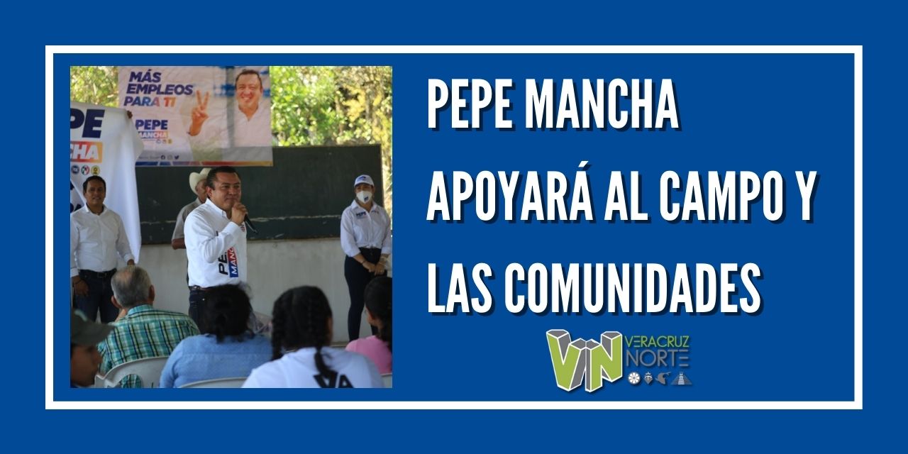 PEPE MANCHA APOYARÁ AL CAMPO Y LAS COMUNIDADES