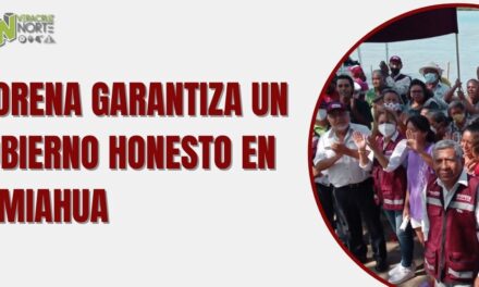 MORENA GARANTIZA UN GOBIERNO HONESTO EN TAMIAHUA
