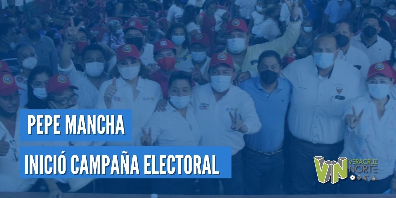 PEPE MANCHA, INICIÓ CAMPAÑA ELECTORAL