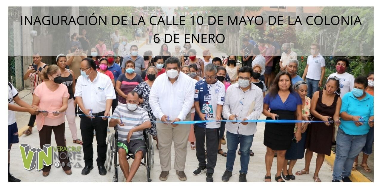 INAGURACIÓN DE LA CALLE  10 DE MAYO DE LA COLONIA 6 DE ENERO