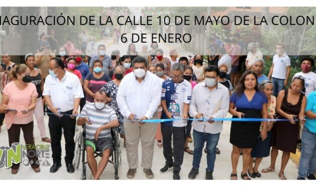 INAGURACIÓN DE LA CALLE  10 DE MAYO DE LA COLONIA 6 DE ENERO