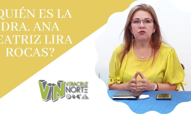 ¿QUIÉN ES LA DRA. ANA BEATRIZ LIRA ROCAS?