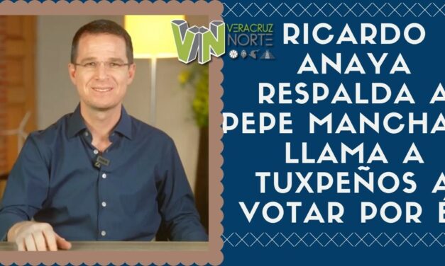 RICARDO ANAYA RESPALDA A PEPE MANCHA Y LLAMA A TUXPEÑOS A VOTAR POR ÉL