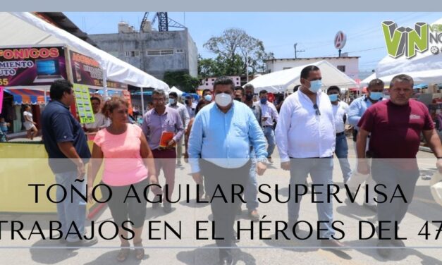 TOÑO AGUILAR SUPERVISA TRABAJOS EN EL HÉROES DEL 47