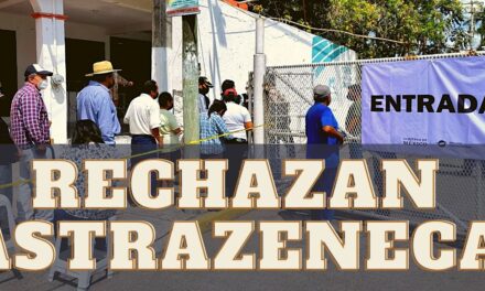 Rechazan en Tuxpan la ASTRAZENECA