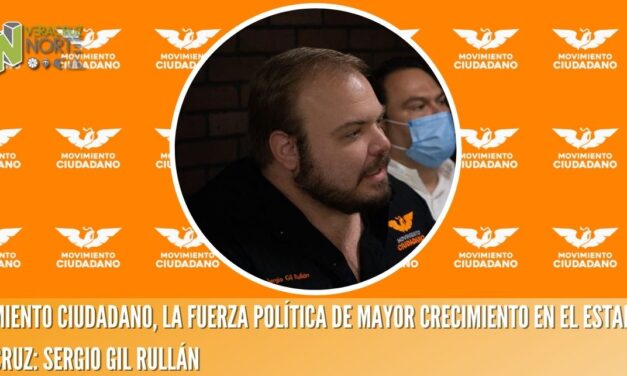 MOVIMIENTO CIUDADANO, LA FUERZA POLÍTICA DE MAYOR CRECIMIENTO EN EL ESTADO DE VERACRUZ: SERGIO GIL RULLÁN