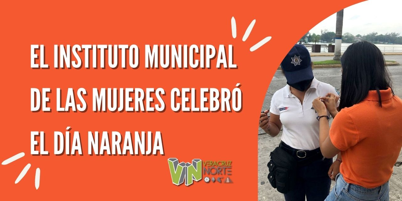 EL INSTITUTO MUNICIPAL DE LAS MUJERES CELEBRÓ EL DÍA NARANJA