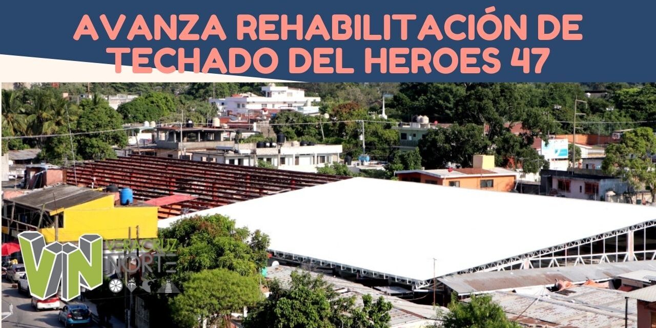 AVANZA REHABILITACIÓN DE TECHADO DEL HEROES 47