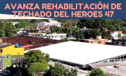 AVANZA REHABILITACIÓN DE TECHADO DEL HEROES 47