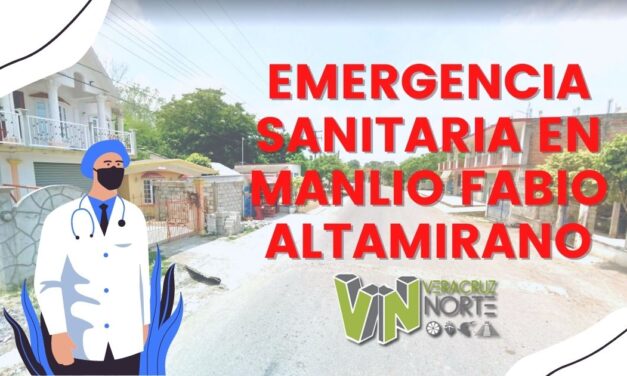 EMERGENCIA SANITARIA EN MANLIO FABIO ALTAMIRANO