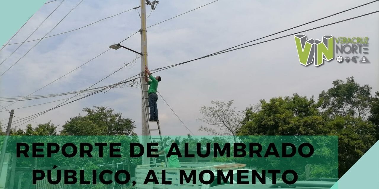 REPORTE DE ALUMBRADO PÚBLICO, AL MOMENTO