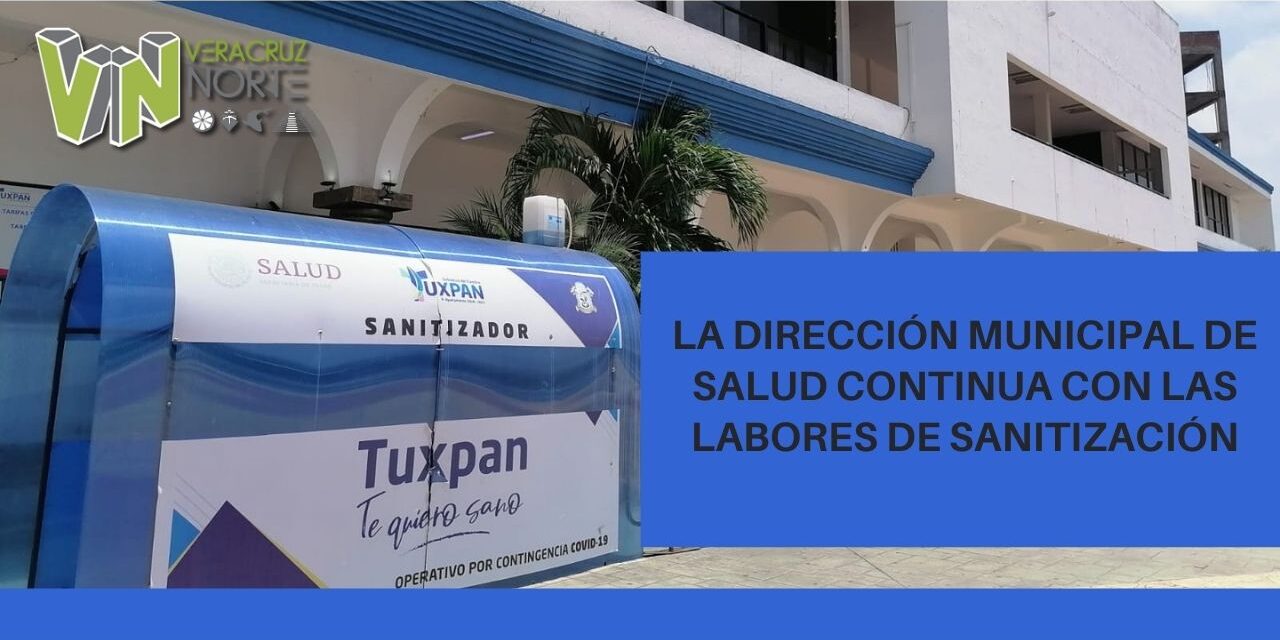 LA DIRECCIÓN MUNICIPAL DE SALUD CONTINUA CON LAS LABORES DE SANITIZACIÓN