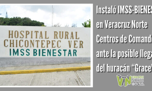 INSTALÓ IMSS-BIENESTAR EN VERACRUZ NORTE CENTROS DE COMANDO ANTE LA POSIBLE LLEGADA DEL HURACÁN “GRACE”