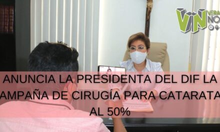 ANUNCIA LA PRESIDENTA DEL DIF LA CAMPAÑA DE CIRUGÍA PARA CATARATAS AL 50%