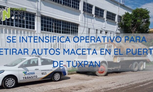 SE INTENSIFICA OPERATIVO PARA RETIRAR AUTOS MACETA EN EL PUERTO DE TUXPAN