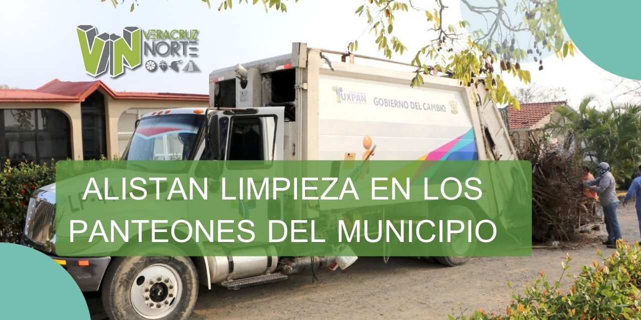 ALISTAN LIMPIEZA EN LOS PANTEONES DEL MUNICIPIO