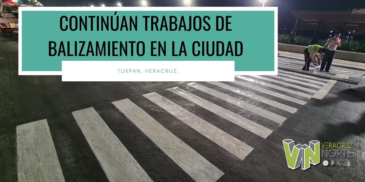 CONTINÚAN TRABAJOS DE BALIZAMIENTO EN LA CIUDAD