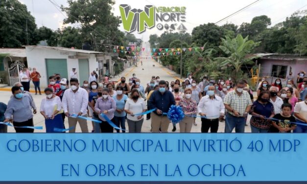 GOBIERNO MUNICIPAL INVIRTIÓ 40 MDP EN OBRAS EN LA OCHOA