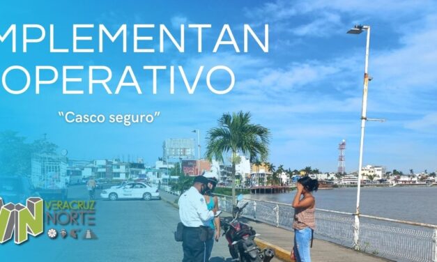 IMPLEMENTAN OPERATIVO “CASCO SEGURO”