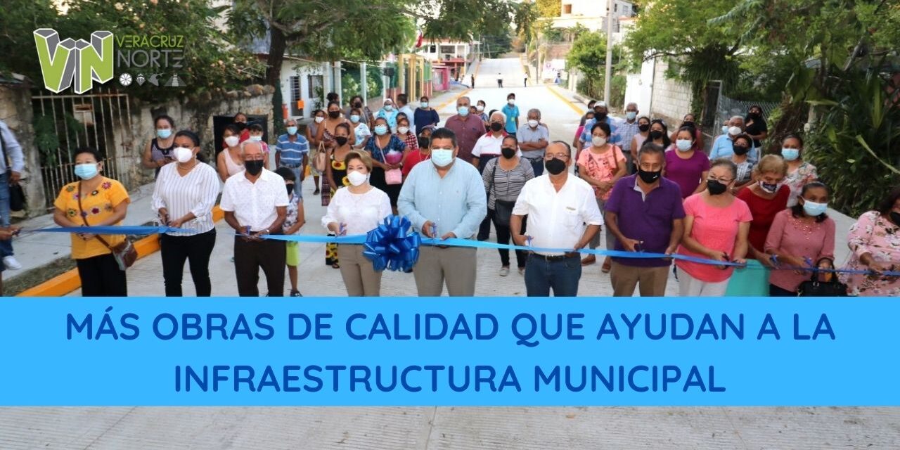MÁS OBRAS DE CALIDAD QUE AYUDAN A LA INFRAESTRUCTURA MUNICIPAL