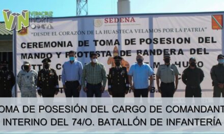 TOMA DE POSESIÓN DEL CARGO DE COMANDANTE INTERINO DEL 74/O. BATALLÓN DE INFANTERÍA