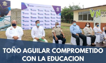TOÑO AGUILAR COMPROMETIDO CON LA EDUCACION