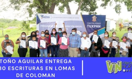 TOÑO AGUILAR ENTREGA 130 ESCRITURAS EN LOMAS DE COLOMAN