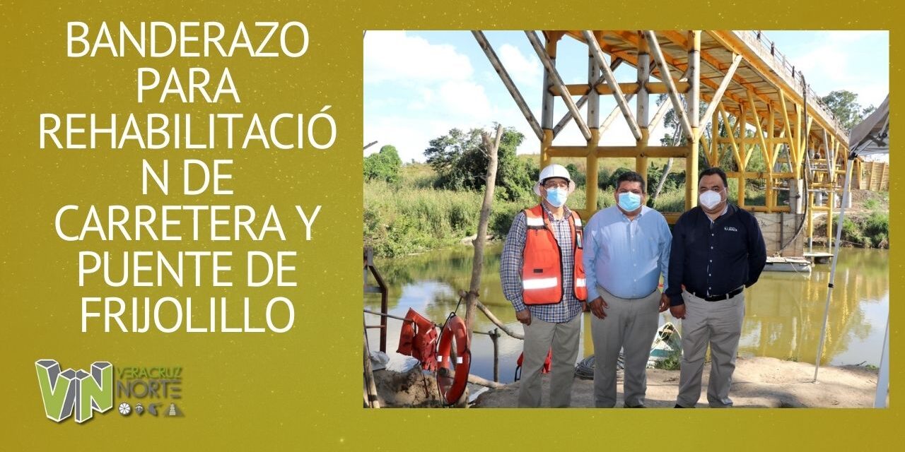 BANDERAZO PARA REHABILITACIÓN DE CARRETERA Y PUENTE DE FRIJOLILLO