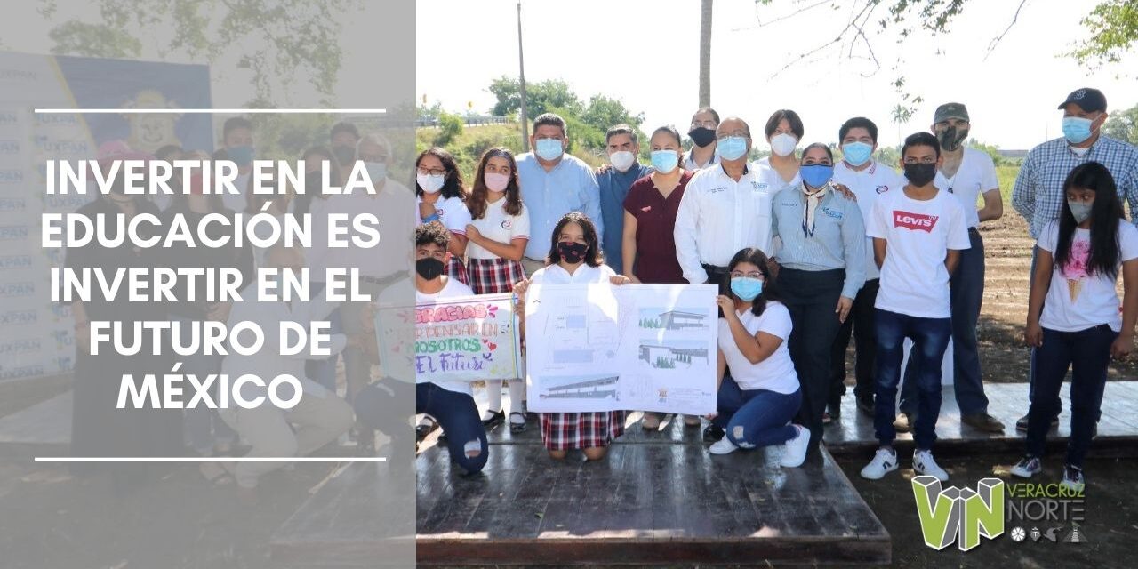 INVERTIR EN LA EDUCACIÓN ES INVERTIR EN EL FUTURO DE MÉXICO