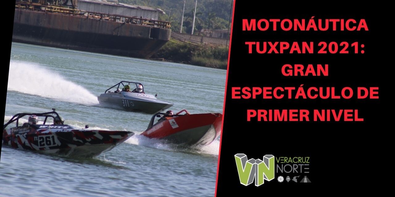 MOTONÁUTICA TUXPAN 2021: GRAN ESPECTÁCULO DE PRIMER NIVEL