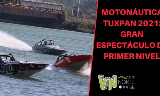 MOTONÁUTICA TUXPAN 2021: GRAN ESPECTÁCULO DE PRIMER NIVEL