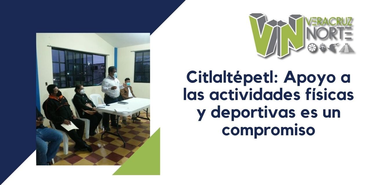 Citlaltépetl: Apoyo a las actividades físicas y deportivas es un compromiso
