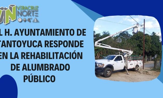 El H. Ayuntamiento de Tantoyuca responde en la rehabilitación de alumbrado público