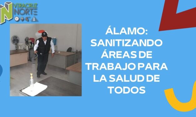 Álamo: Sanitizando áreas de trabajo para la salud de todos