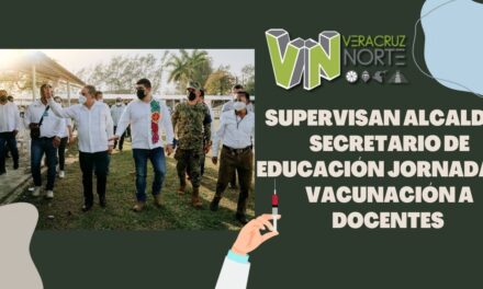 Supervisan Alcalde y Secretario de Educación jornada de vacunación a docentes