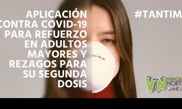 Aplicación contra covid-19 para refuerzo en adultos mayores y rezagos para su segunda dosis