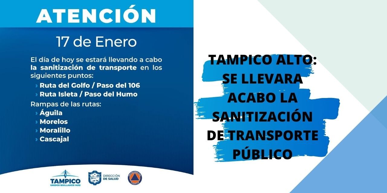 TAMPICO ALTO: SE LLEVARA ACABO LA SANITIZACIÓN DE TRANSPORTE PÚBLICO