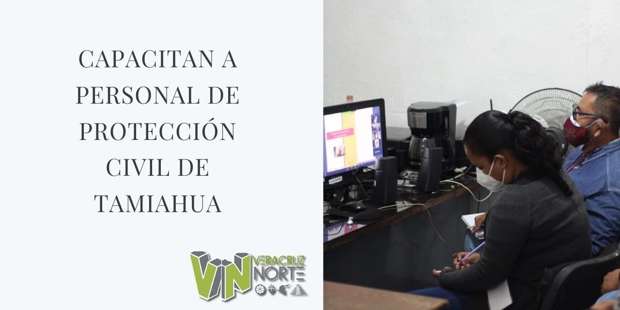 CAPACITAN A PERSONAL DE PROTECCIÓN CIVIL DE TAMIAHUA
