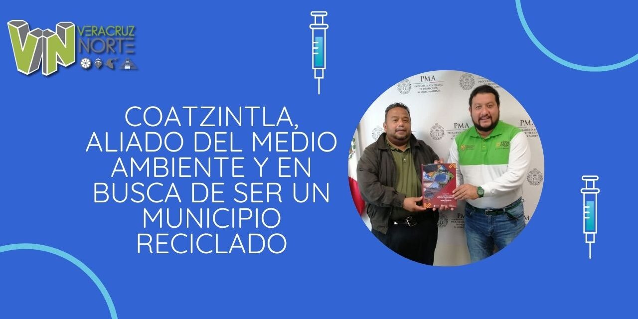Coatzintla, aliado del medio ambiente y en busca de ser un municipio reciclado