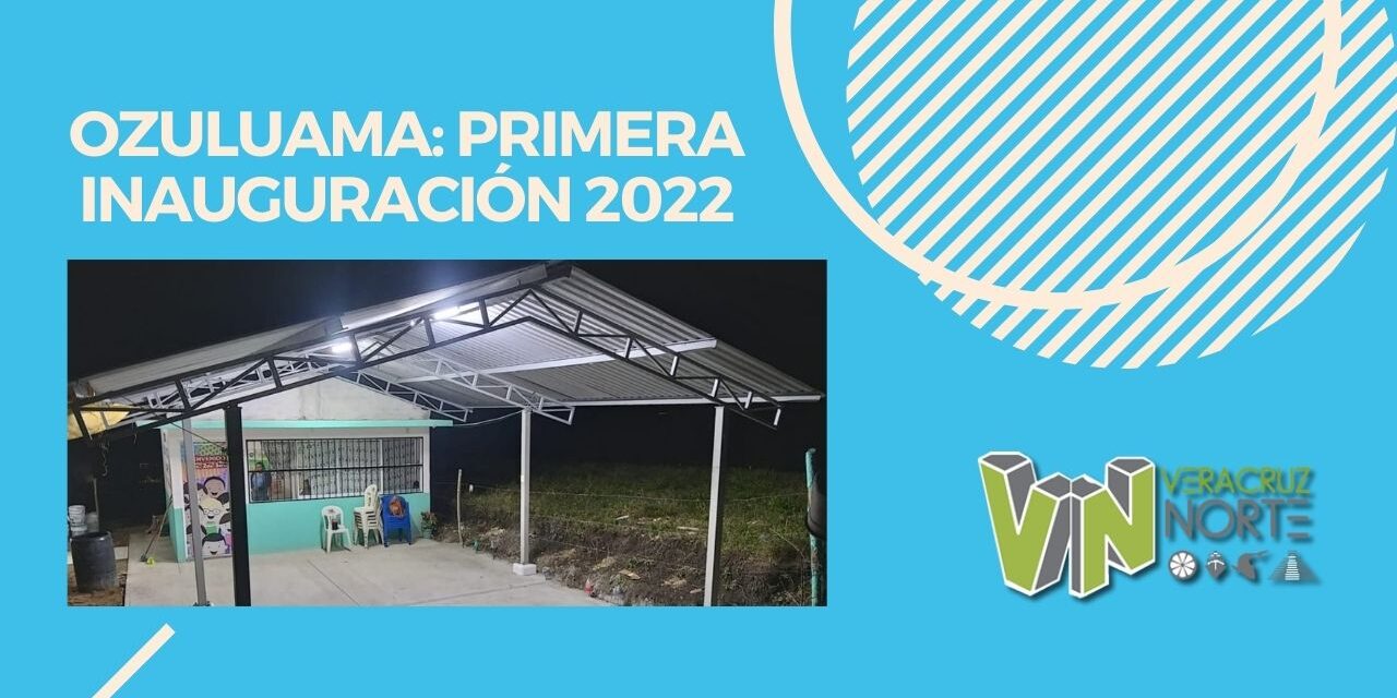 OZULUAMA: PRIMERA INAUGURACIÓN 2022