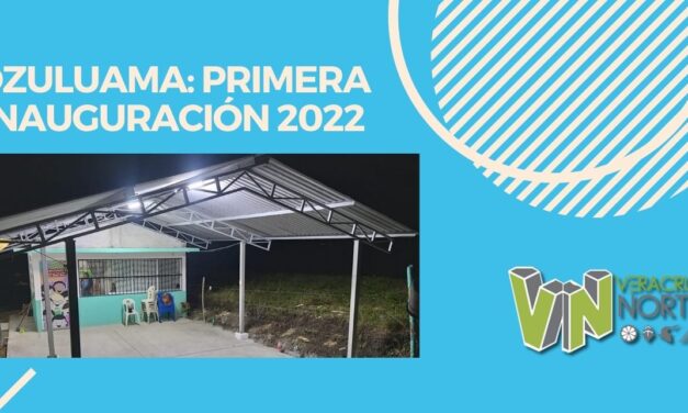 OZULUAMA: PRIMERA INAUGURACIÓN 2022