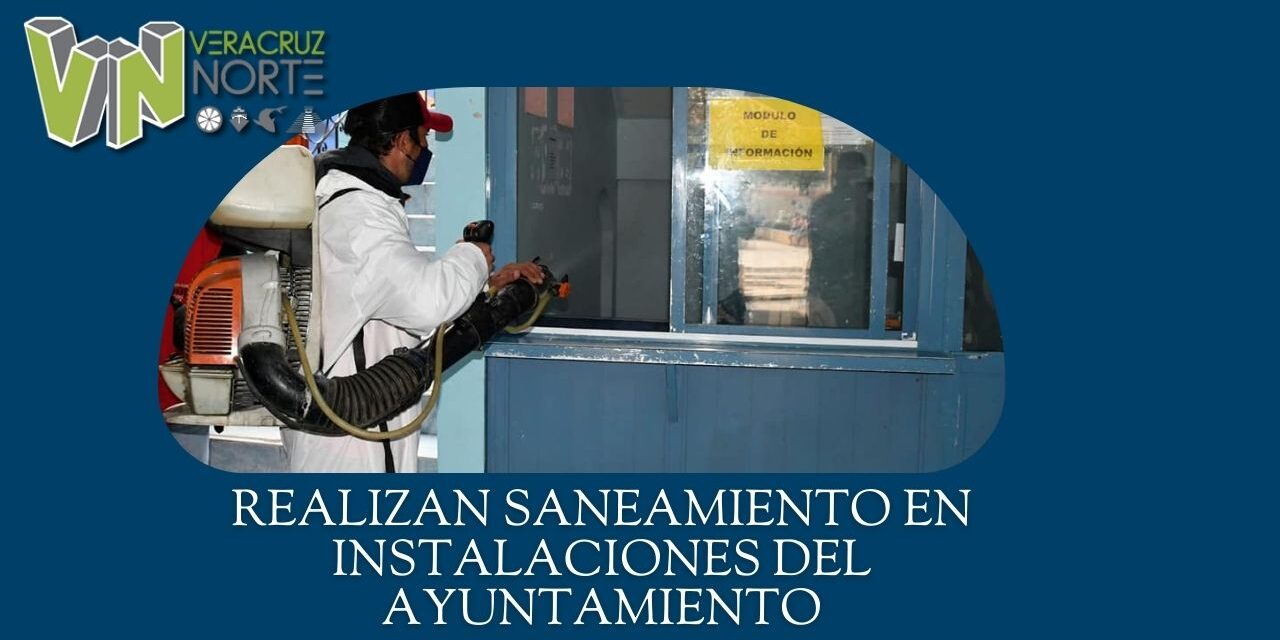 Realizan saneamiento en instalaciones del Ayuntamiento