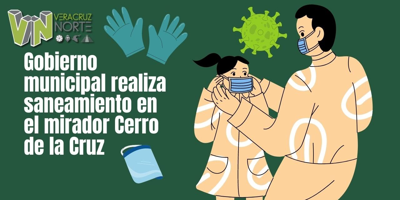 Gobierno municipal realiza saneamiento en el mirador Cerro de la Cruz